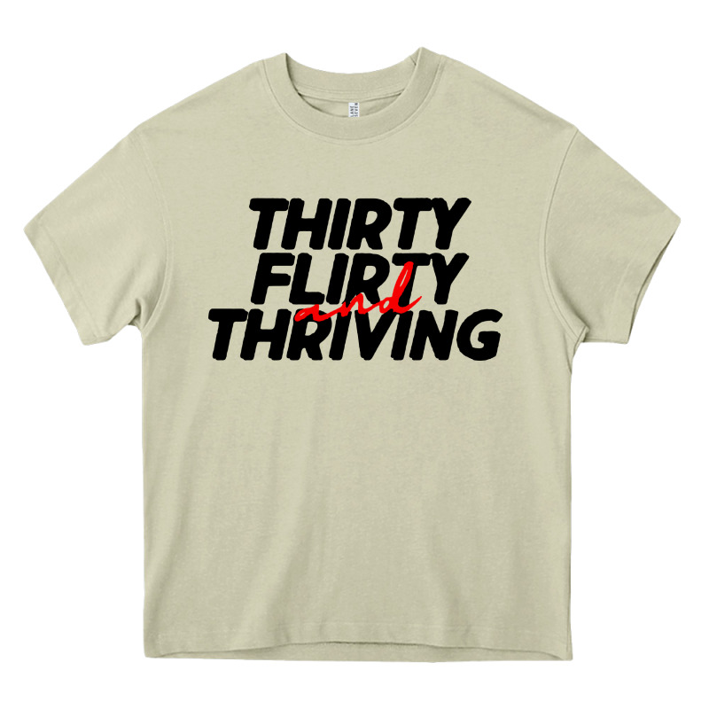 Thirty Flirty & Thriving Heavy Core Tee by linhVisuals | Teevron