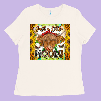 Just A Little Moody Ladies Tee Designed By Cowhidedigitalart