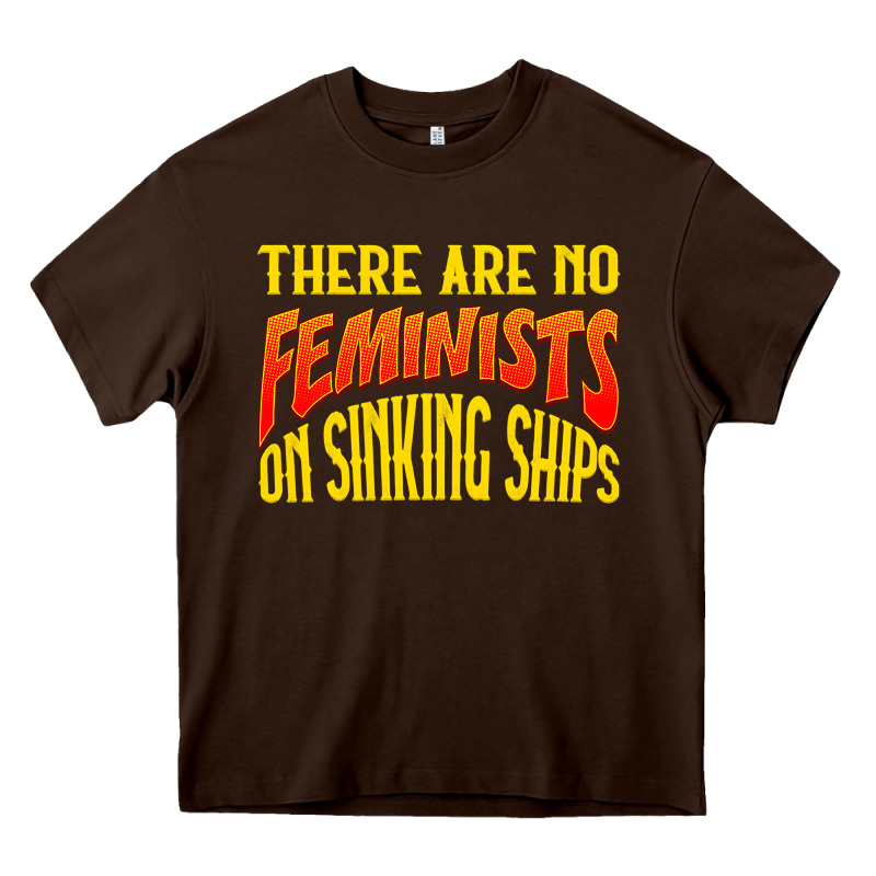 Anti Feminist There Are No Feminists Heavy Core Tee by linhVisuals | Teevron