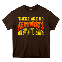 Chocolate Brown anti feminist there are no feminists Heavy Core Tee - linhVisuals