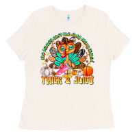 Bone The Turkey Ain’t The Only Thing Lookin Thick & J Ladies Tee - CowhideDigitalArt