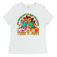 White The Turkey Ain’t The Only Thing Lookin Thick & J Ladies Tee - CowhideDigitalArt