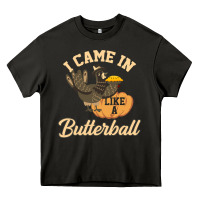 Asphalt i came in like a butterball funny Heavy Core Tee - linhVisuals