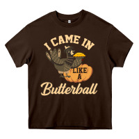 I Came In Like A Butterball Funny Heavy Core Tee | Teevron