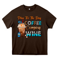 Chocolate Brown Plan For The Day Coffee Camping Wine Frappe Coffee Heavy Core Tee - FaDigitalArtStudio