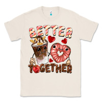 Natural Better together Valentine's Day Classic Tee - FaDigitalArtStudio
