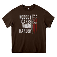 Chocolate Brown nobody cares work harder american flag Heavy Core Tee - linhVisuals