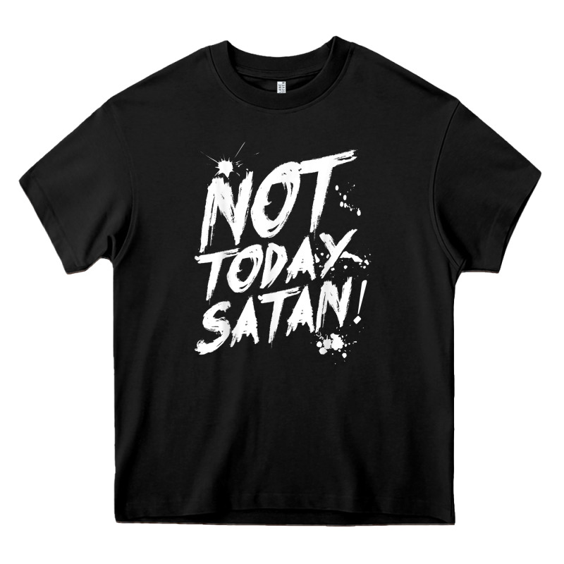 Not Today Satan Funny Anti Satan Heavy Core Tee by linhVisuals | Teevron