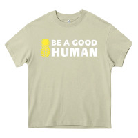 Mossy be a good human funny 21 pineapple Heavy Core Tee - linhVisuals