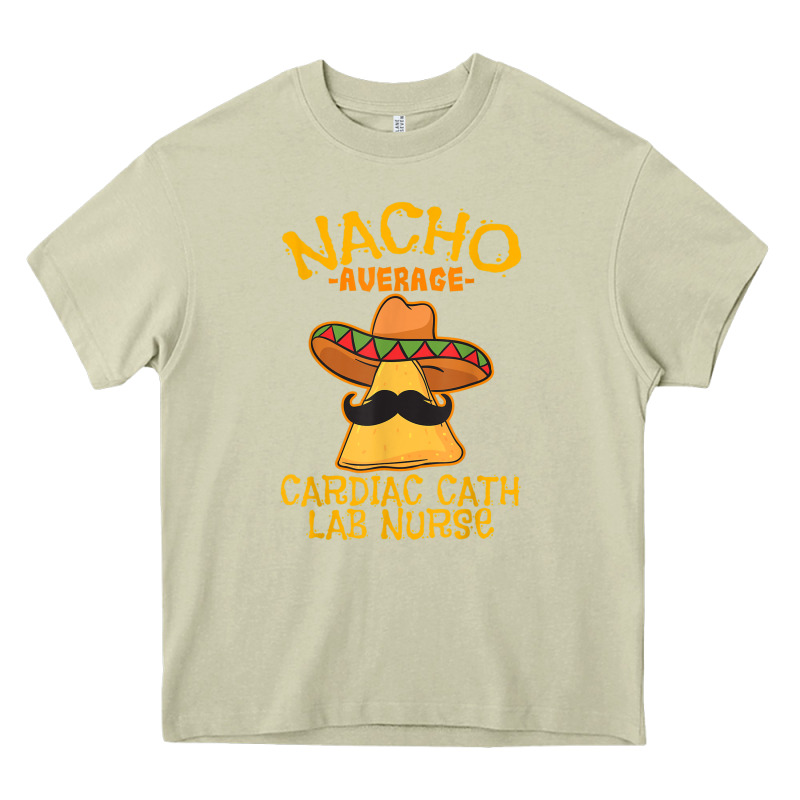 Nacho Average Cardiac Cath Lab Nurse Cinco De Mayo Mexican Heavy Core Tee by linhVisuals | Teevron