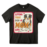 Australian Shepherd Mom T  Shirt Living That Dog Mom Life Australian S Heavy Core Tee | Teevron