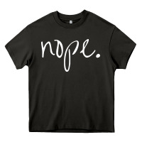 Asphalt funny nope Heavy Core Tee - linhVisuals