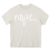 Cream funny nope Heavy Core Tee - linhVisuals
