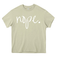 Mossy funny nope Heavy Core Tee - linhVisuals