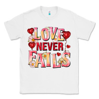 White Love never fails Classic Tee - FaDigitalArtStudio