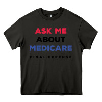 Asphalt ask me about medicare final expense Heavy Core Tee - linhVisuals