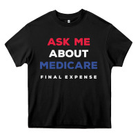 Black ask me about medicare final expense Heavy Core Tee - linhVisuals
