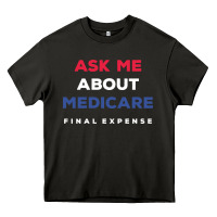 Asphalt ask me about medicare final expense Heavy Core Tee - linhVisuals