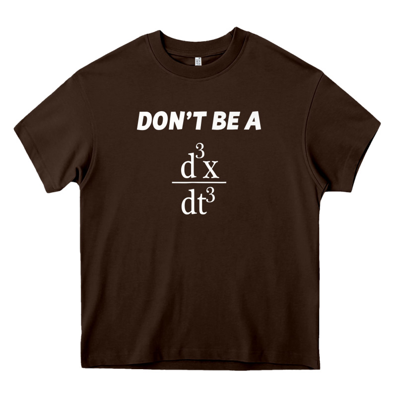 Don't Be A Jerk Funny Math   Scholar Teacher Nerd Physics Premium Heavy Core Tee by linhVisuals | Teevron