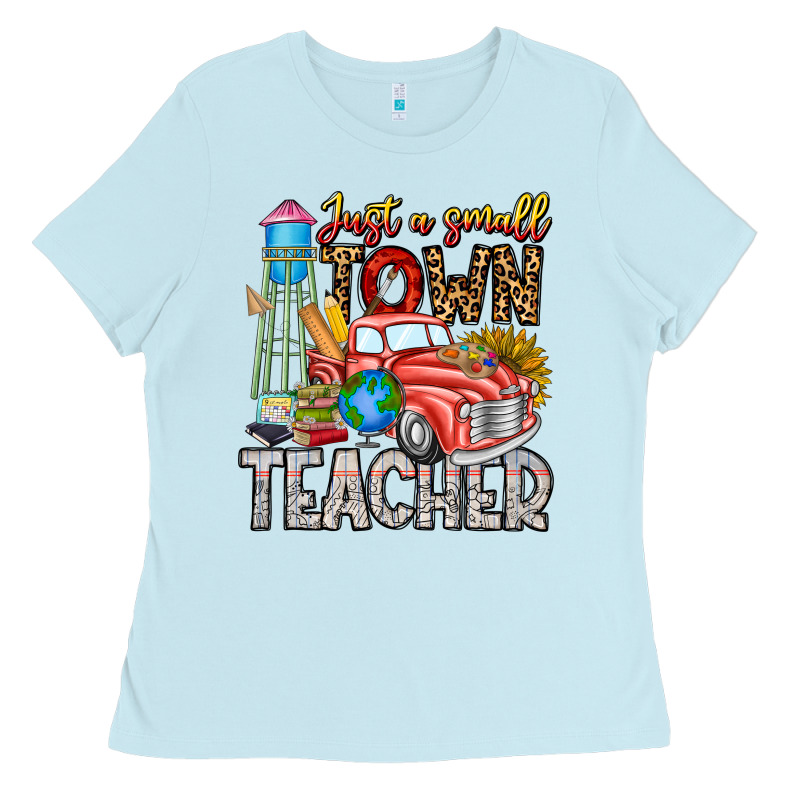 Just A Small Town Teacher Ladies Tee by CowhideDigitalArt | Teevron