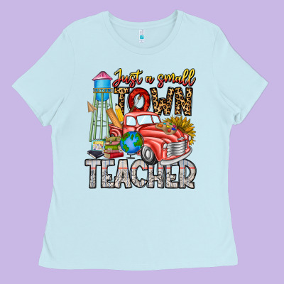 Just A Small Town Teacher Ladies Tee Designed By Cowhidedigitalart
