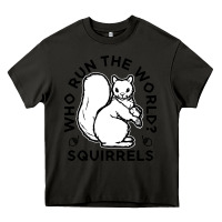 Who Run The World Squirrels Heavy Core Tee | Teevron