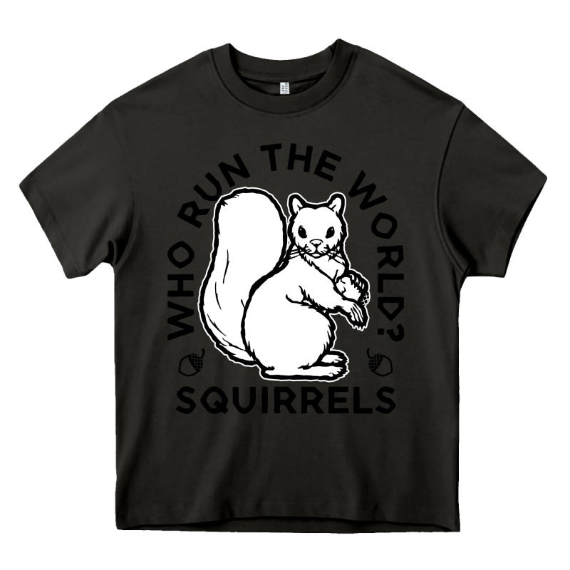 Who Run The World Squirrels Heavy Core Tee by linhVisuals | Teevron