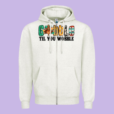 Gobble Til You Wobble Thanksgiving Turkey Zipper Hoodie Designed By Jasminsmagicworld