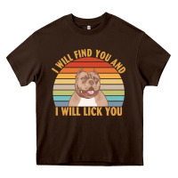 Chocolate Brown i will find you and i will lick you t  shirt i will find you and i wil Heavy Core Tee - linhVisuals