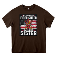 My Favorite Firefighter Calls Me Sister. Heavy Core Tee | Teevron