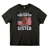 My Favorite Firefighter Calls Me Sister. Heavy Core Tee | Teevron