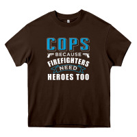 Chocolate Brown cops because firefighters need heroes too premium Heavy Core Tee - linhVisuals