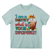 Arona I Am A Dentist What Is Your Superpower Frappe Heavy Core Tee - FaDigitalArtStudio