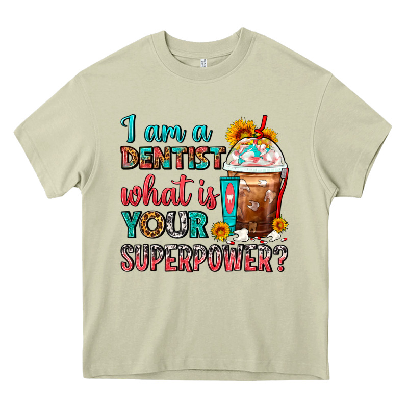 I Am A Dentist What Is Your Superpower Frappe Heavy Core Tee by FaDigitalArtStudio | Teevron