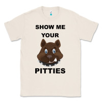 Natural Show Me Your Pitties Classic Tee - Bettercallsaul