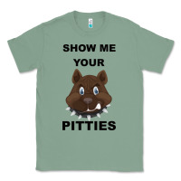 Sage Show Me Your Pitties Classic Tee - Bettercallsaul