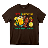Chocolate Brown Beer&crawfish that's why i'm here Heavy Core Tee - FaDigitalArtStudio