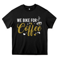Black we bike for coffee t shirt Heavy Core Tee - linhVisuals