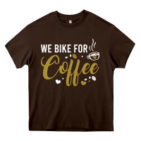 Chocolate Brown we bike for coffee t shirt Heavy Core Tee - linhVisuals