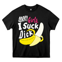 Black sorry girls i suck dick Banana Heavy Core Tee - linhVisuals
