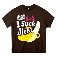 Sorry Girls I Suck Dick Banana Heavy Core Tee | Teevron