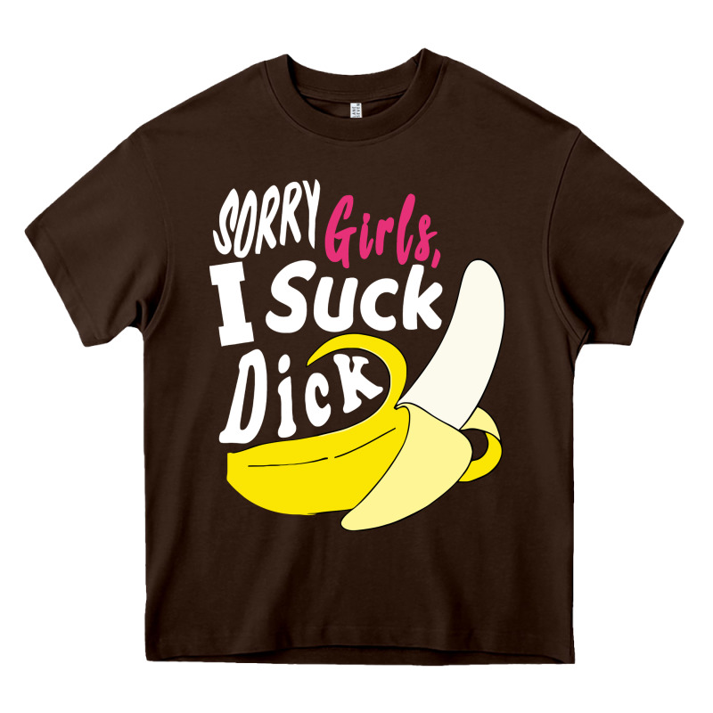 Sorry Girls I Suck Dick Banana Heavy Core Tee by linhVisuals | Teevron