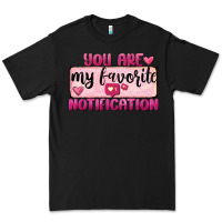 Black You Are My Favorite Notification Premium Tee - FaDigitalArtStudio