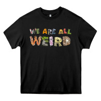 Black we are all weird Heavy Core Tee - linhVisuals