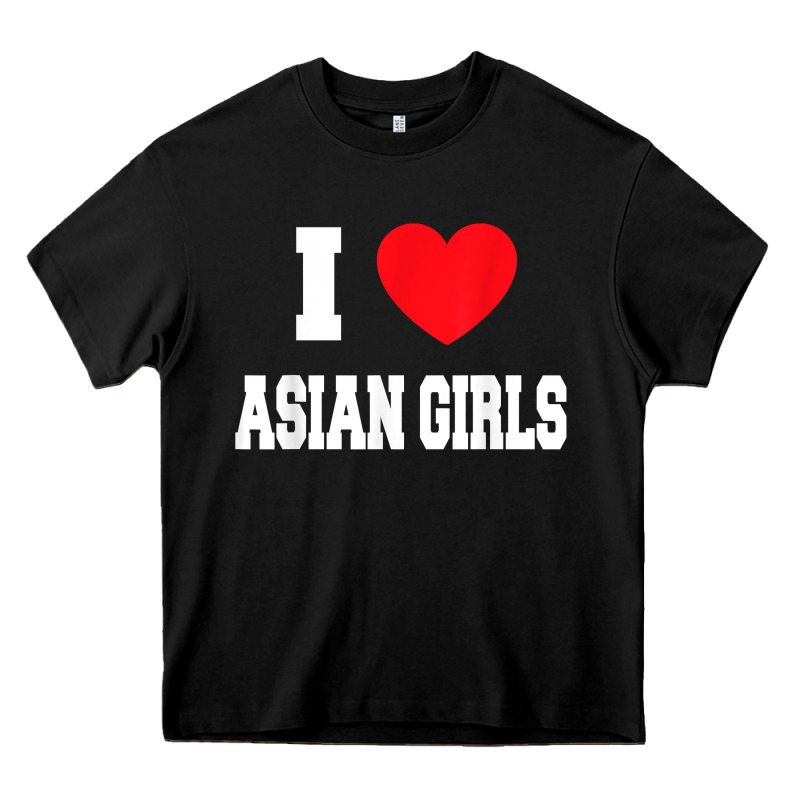 I Love Asian Girls T Shirt Heavy Core Tee by linhVisuals | Teevron
