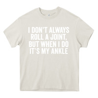 Cream i dont always roll a joint but when i do Heavy Core Tee - linhVisuals