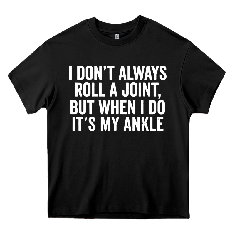 I Dont Always Roll A Joint But When I Do Heavy Core Tee by linhVisuals | Teevron