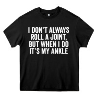 Black i dont always roll a joint but when i do Heavy Core Tee - linhVisuals