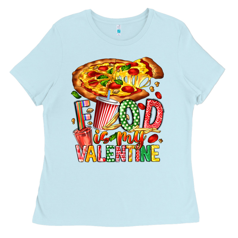 Food Is My Valentine Ladies Tee by CowhideDigitalArt | Teevron