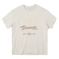 Cream Mens Pappy Because Grandpa Is For Old Guys Funny Heavy Core Tee - linhVisuals